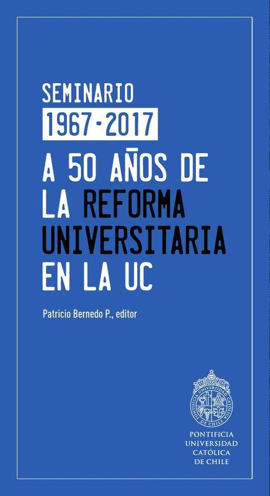 A 50 a?os de la reforma universitaria en la UC | PatricioBernedo P.