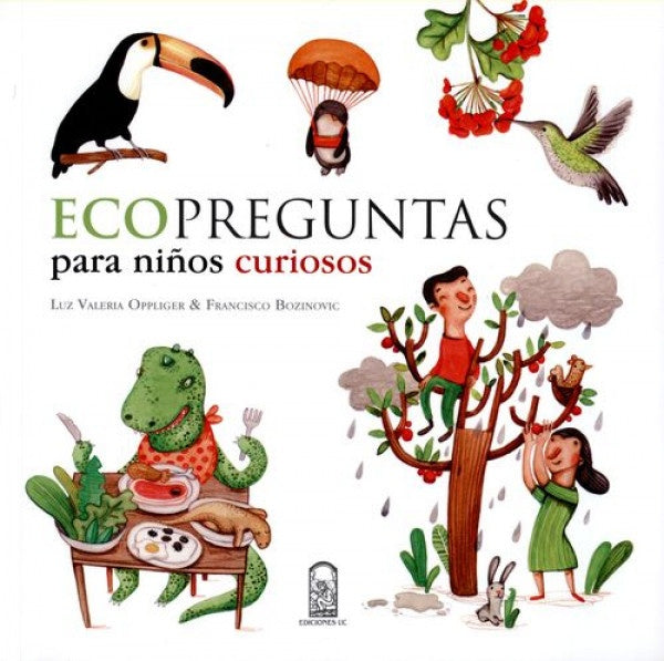 Ecopreguntas para ni?os curiosos | Francisco Bozinovic
