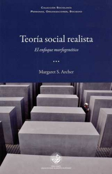 Teoria social realista: el enfoque morfogenetico | DANIEL CHERNILO