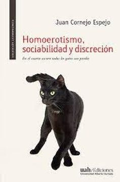 Homoerotismo, sociabilidad y discrecion | JuanCornejo Espejo