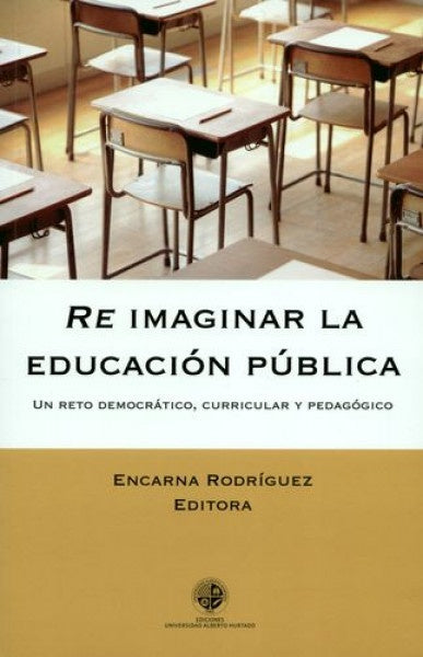 Re imaginar la educacion publica | Encarna Rodriguez