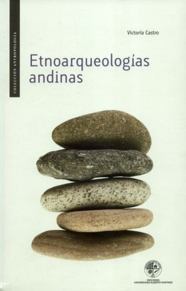 Etnoarqueologias andinas | Victoria Castro