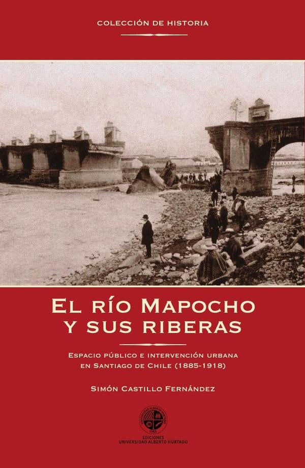 El rio Mapocho y sus riberas | Simon Castillo