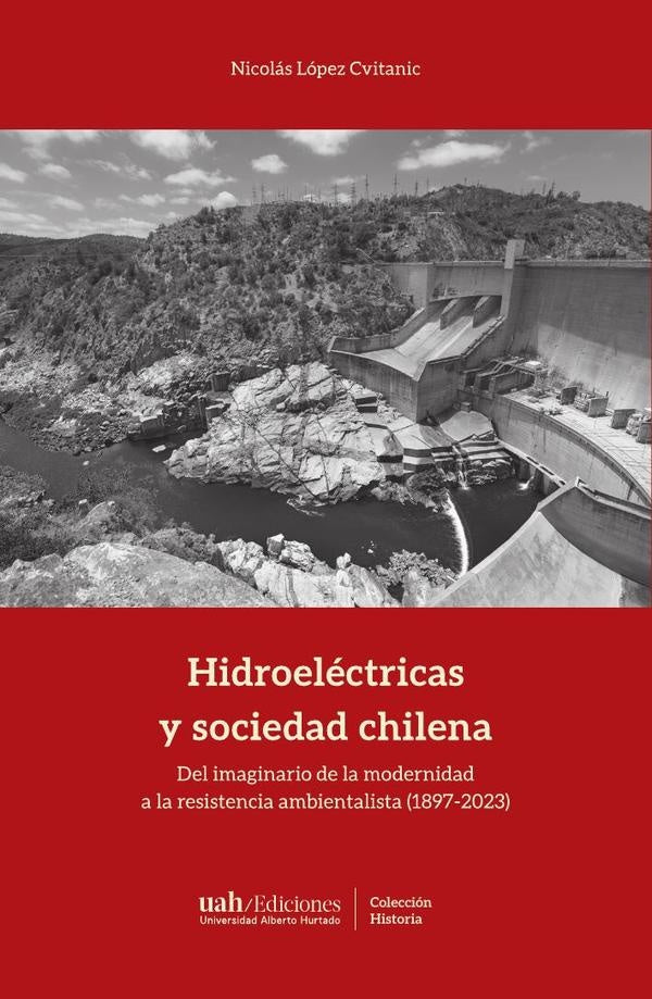 Hidroelectricas y sociedad chilena | NicolasLopez Cvitanic