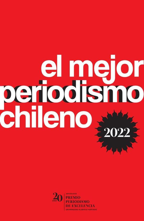 El mejor periodismo chileno 2022 | AA.VV. .