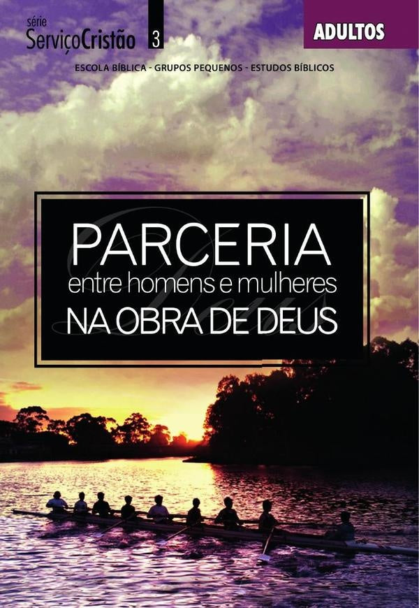 Parceria entre homens e mulheres na obra de Deus | OdilaBraga Oliveira