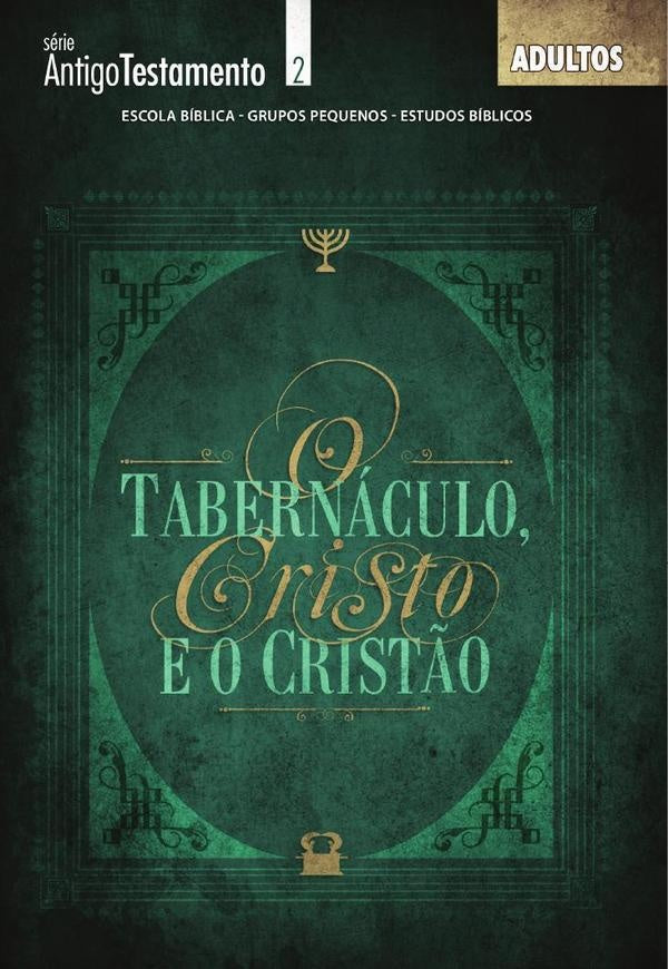 O Tabernaculo, Cristo e o Crist?o | AndredeSouza Lima