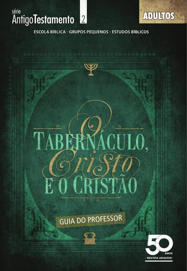 O Tabernaculo, Cristo e o Crist?o - Guia do Professor | AndredeSouza Lima