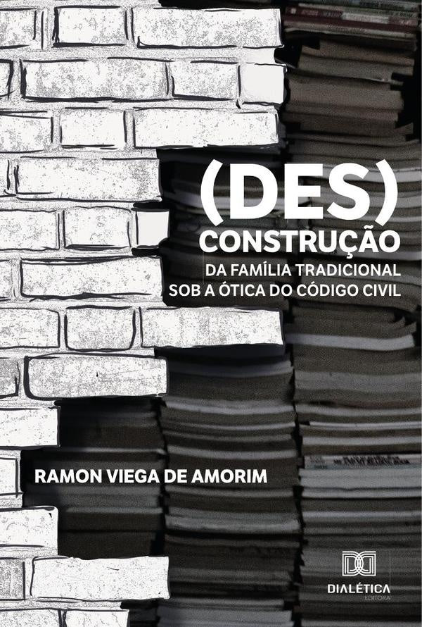 (Des)constru??o da familia tradicional sob a otica do Codigo Civil | RamonViegade Amorim