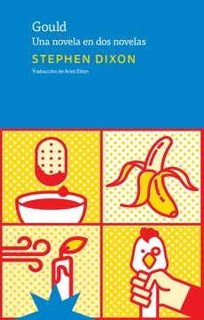 Gould. Una novela en dos novelas | Stephen Dixon