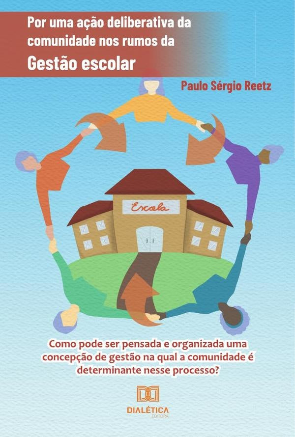 Por uma a??o deliberativa da comunidade nos rumos da Gest?o escolar | PauloSergio Reetz