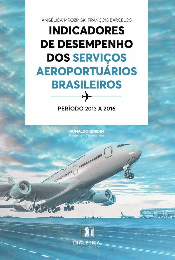 Indicadores de desempenho dos servi?os aeroportuarios brasileiros | AngelicaMrozinskiFran?ois Barcelos