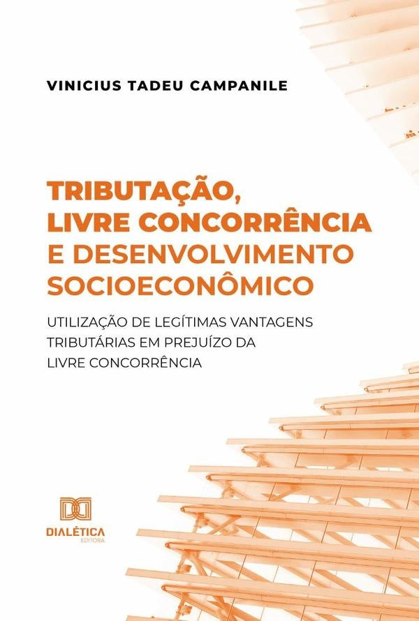 Tributa??o, livre concorr?ncia e desenvolvimento socioecon?mico | ViniciusTadeu Campanile