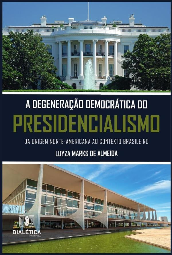 A degenera??o democratica do presidencialismo | LuyzaMarksde Almeida
