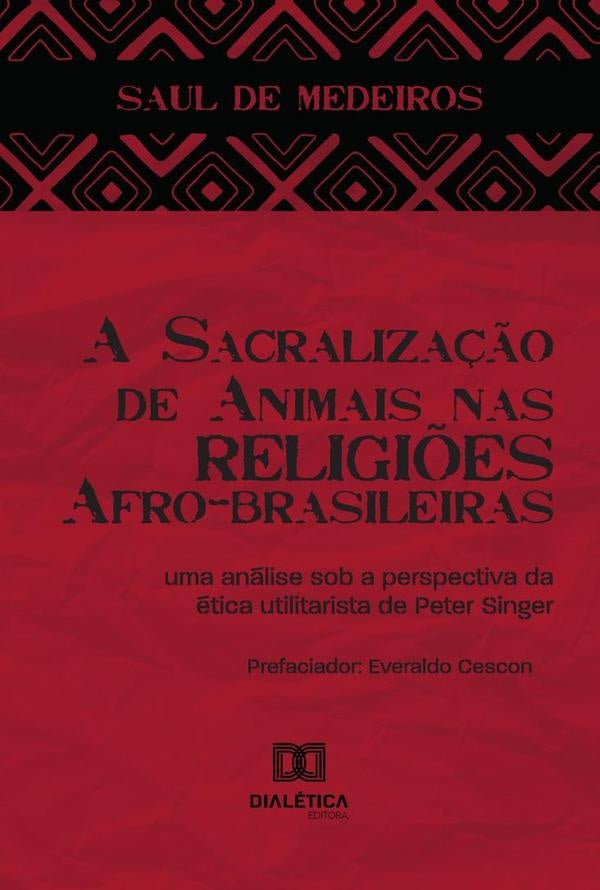 A Sacraliza??o de Animais nas Religi?es Afro-brasileiras | Saulde Medeiros