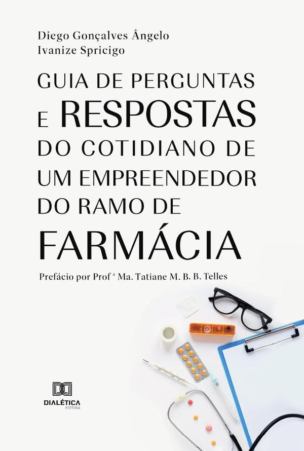Guia de perguntas e respostas do cotidiano de um empreendedor do ramo de farmacia | DiegoGon?alves ?ngelo