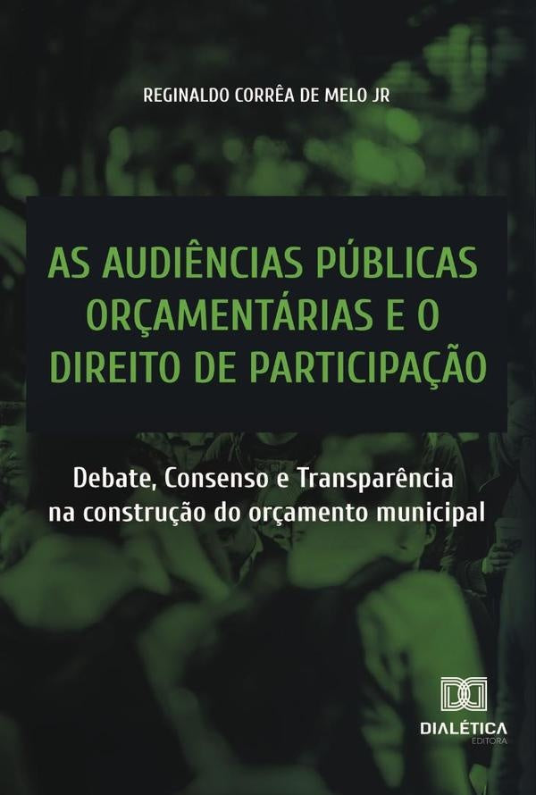 As audi?ncias publicas or?amentarias e o direito de participa??o | ReginaldoCorr?adeMelo Jr.