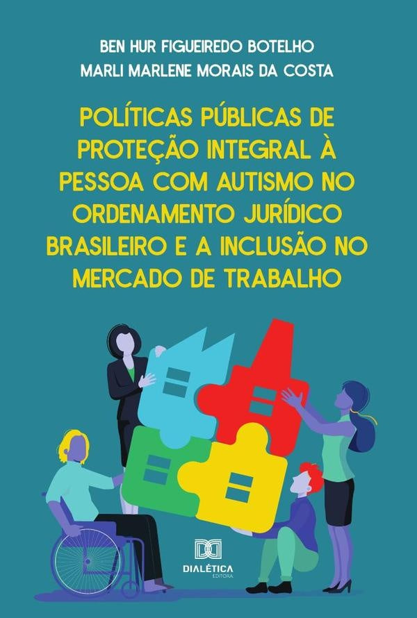 Politicas Publicas de prote??o integral ? pessoa com autismo no ordenamento juridico brasileiro e a | BenHurFigueiredo Botelho