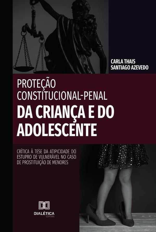 Prote??o Constitucional-Penal da Crian?a e do Adolescente | CarlaThaisSantiago Azevedo