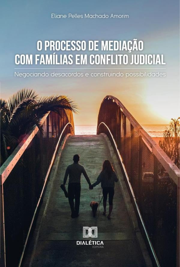 O processo de media??o com familias em conflito judicial | ElianePellesMachado Amorim
