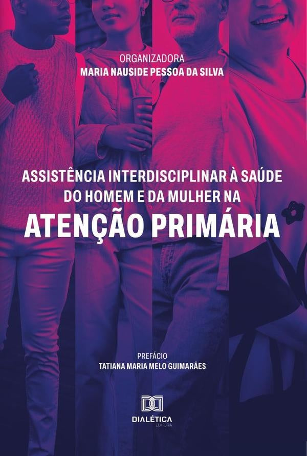 Assist?ncia interdisciplinar ? saude do homem e da mulher na Aten??o Primaria | MariaNausidePessoada Silva