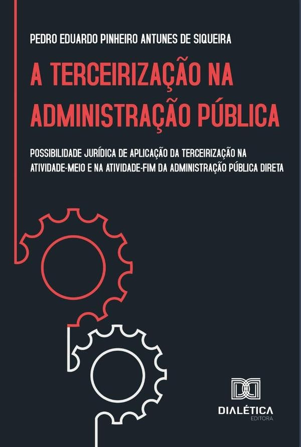A terceiriza??o na administra??o publica | PedroEduardoPinheiroAntunesde Si