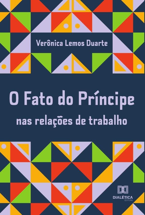 O Fato do Principe nas rela??es de trabalho | Ver?nicaLemos Duarte