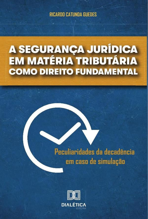 A seguran?a juridica em materia tributaria como direito fundamental | RicardoCatunda Guedes
