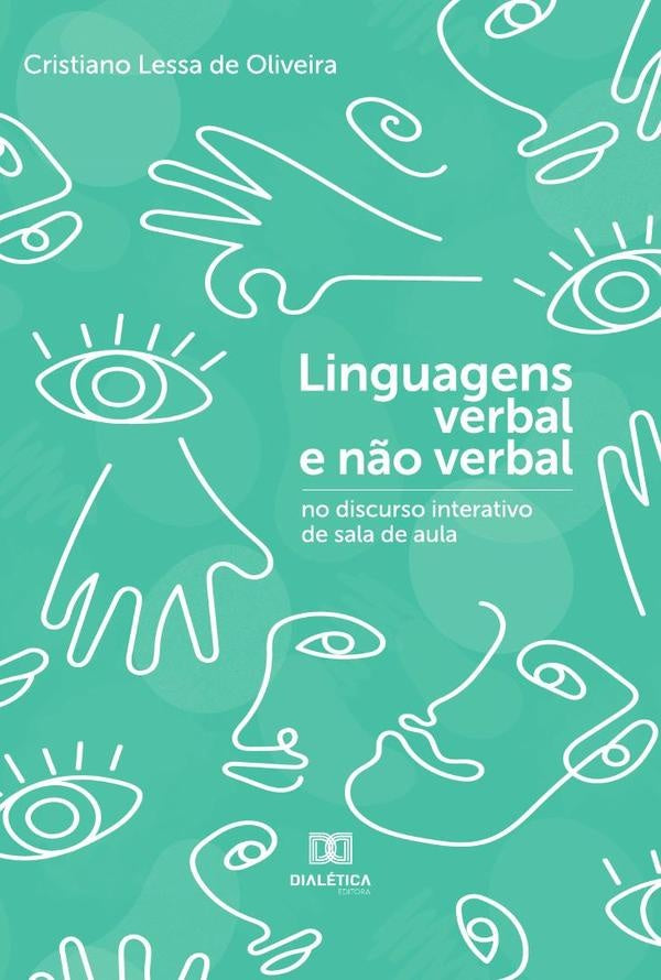 Linguagens verbal e n?o verbal no discurso interativo de sala de aula | CristianoLessade Oliveira