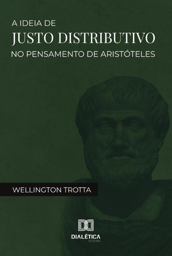 A ideia de justo distributivo no pensamento de Aristoteles | Wellington Trotta