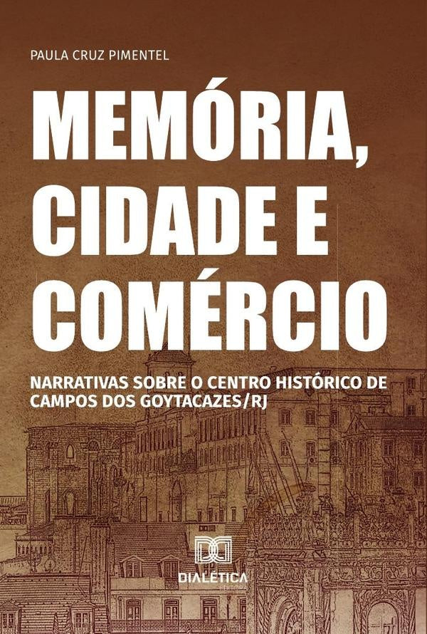 Memoria, cidade e comercio | PaulaCruz Pimentel