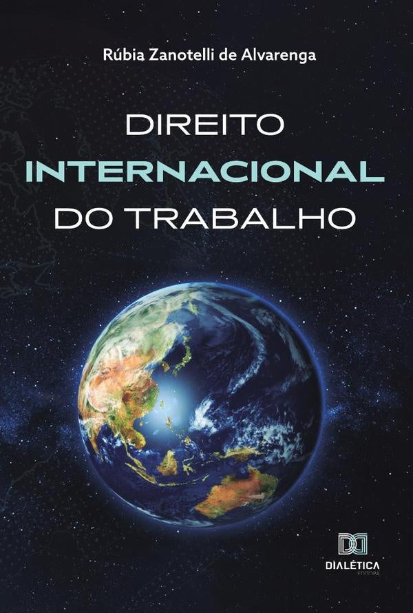 Direito Internacional do Trabalho | RubiaZanotellide Alvarenga