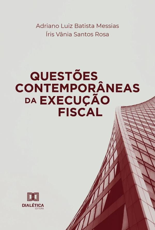 Quest?es Contempor?neas da Execu??o Fiscal | CoordenadoresAdrianoLuizBatista Messias