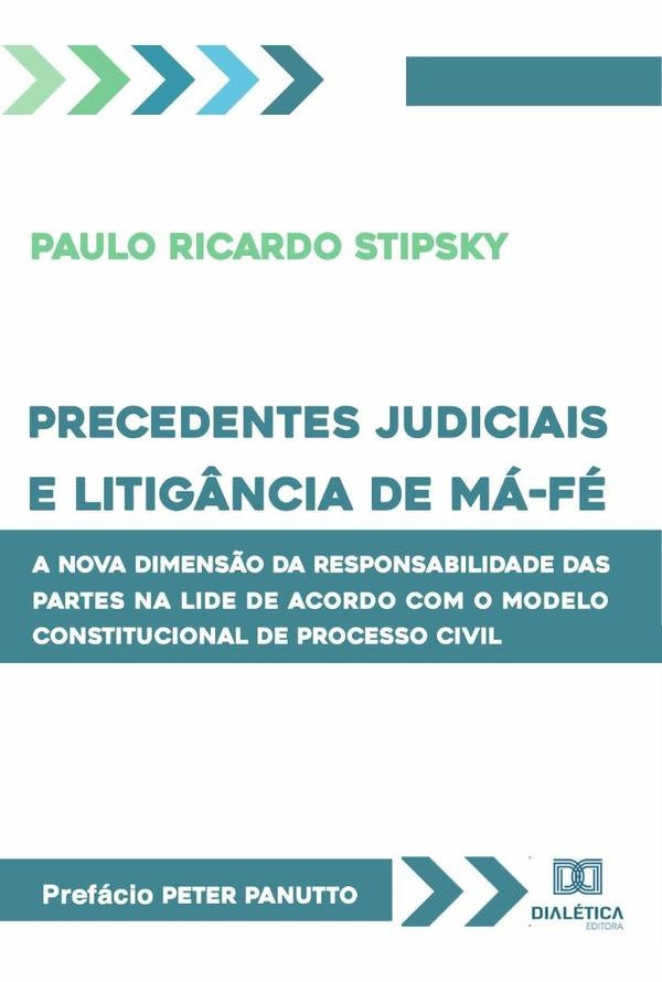 Precedentes judiciais e litig?ncia de ma-fe | PauloRicardo Stipsky