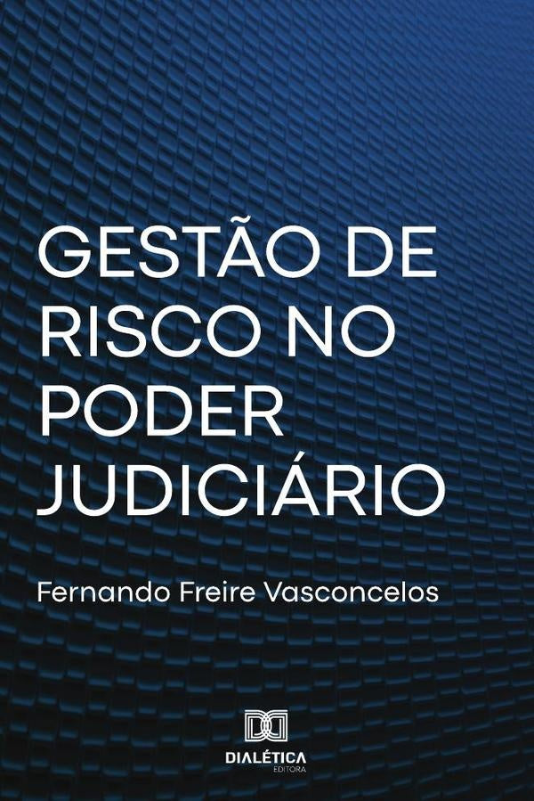 Gest?o de Risco no Poder Judiciario | FernandoFreire Vasconcelos