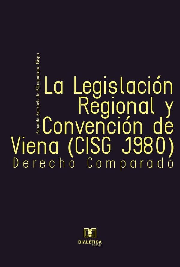 La Legislacion Regional y Convencion de Viena (CISG 1980) | AmandaAntonelydeAlbuquerque Bispo