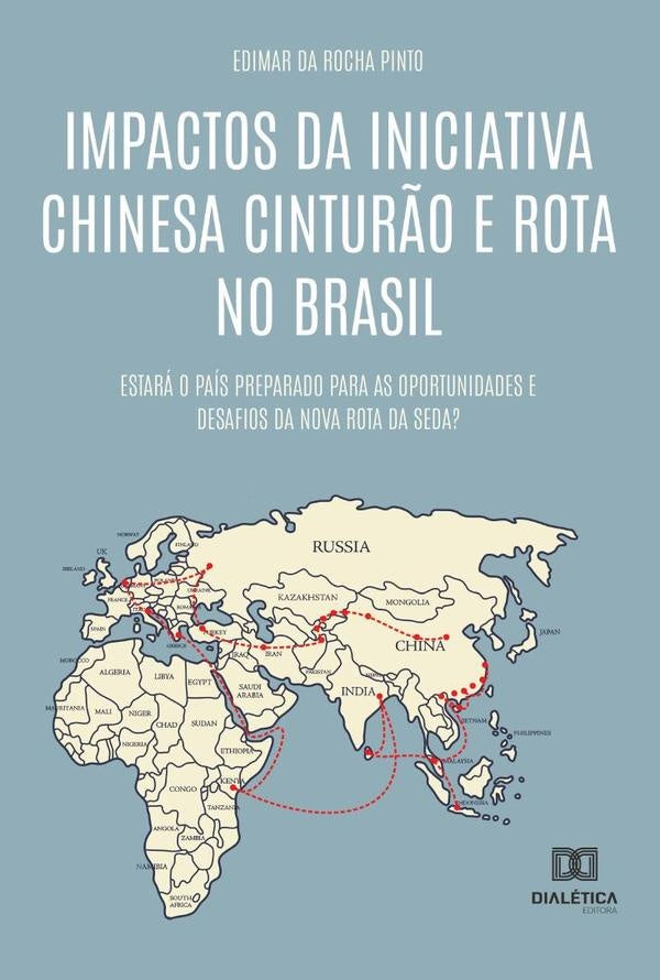 Impactos da Iniciativa Chinesa Cintur?o e Rota no Brasil | EdimardaRocha Pinto