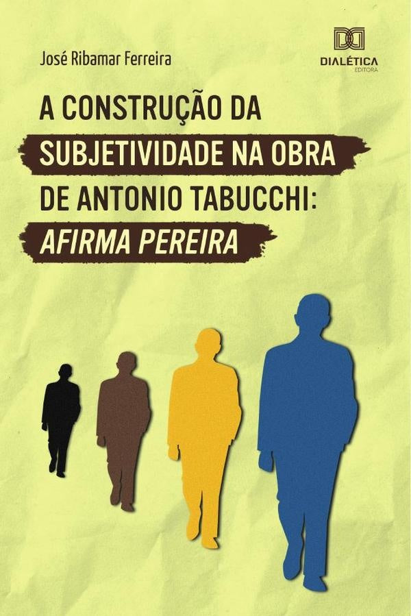 A constru??o da subjetividade na obra de Antonio Tabucchi | JoseRibamar Ferreira