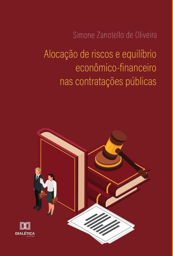 Aloca??o de riscos e equilibrio econ?mico-financeiro nas contrata??es publicas | SimoneZanotellode Oliveira