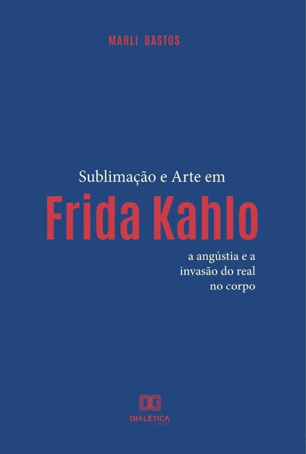 Sublima??o e Arte em Frida Kahlo | Marli Bastos
