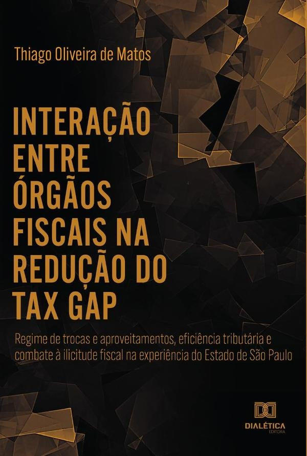 Intera??o entre org?os fiscais na redu??o do "tax gap" | ThiagoOliveirade Matos