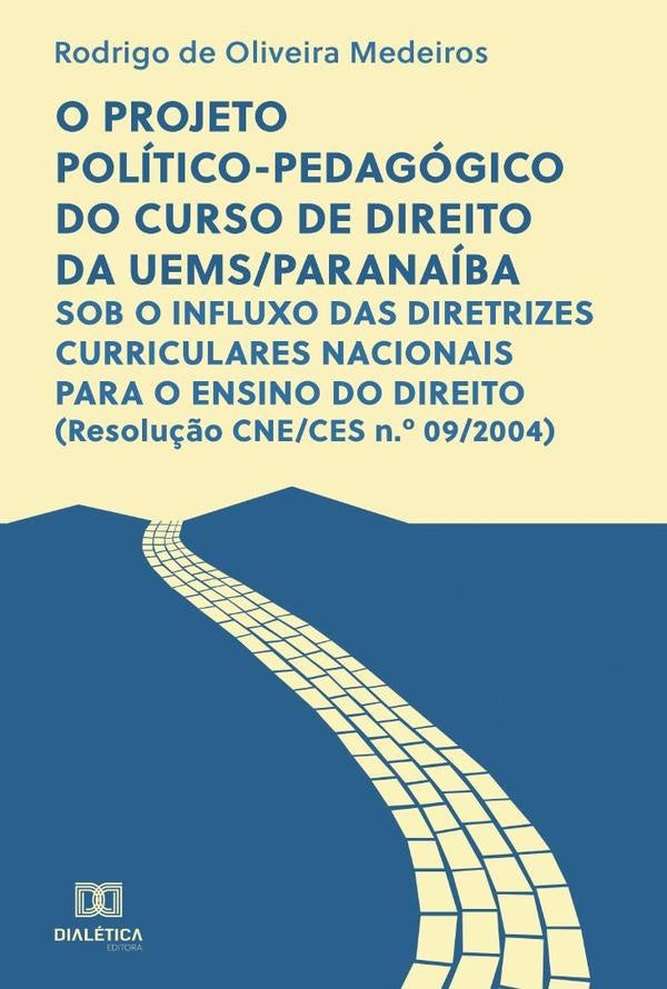 O projeto politico-pedagogico do curso de direito da UEMS/Paranaiba | RodrigodeOliveira Medeiros