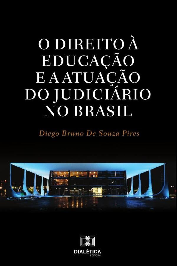 O direito ? educa??o e a atua??o do judiciario no Brasil | DiegoBrunodeSouza Pires.