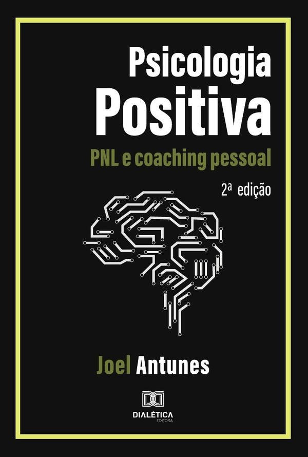 Psicologia positiva - PNL e coaching pessoal | JoelAntunesdos Santos