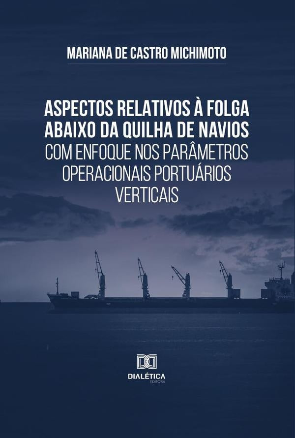 Aspectos relativos ? folga abaixo da quilha de navios com enfoque nos par?metros operacionais portua | MarianadeCastro Michimoto