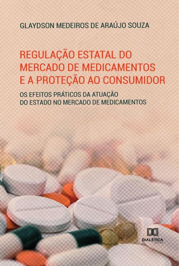 Regula??o estatal do mercado de medicamentos e a prote??o ao consumidor | GlaydsonMedeirosdeAraujo Souza
