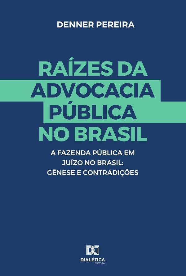 Raizes da advocacia Publica no Brasil | Denner Pereira