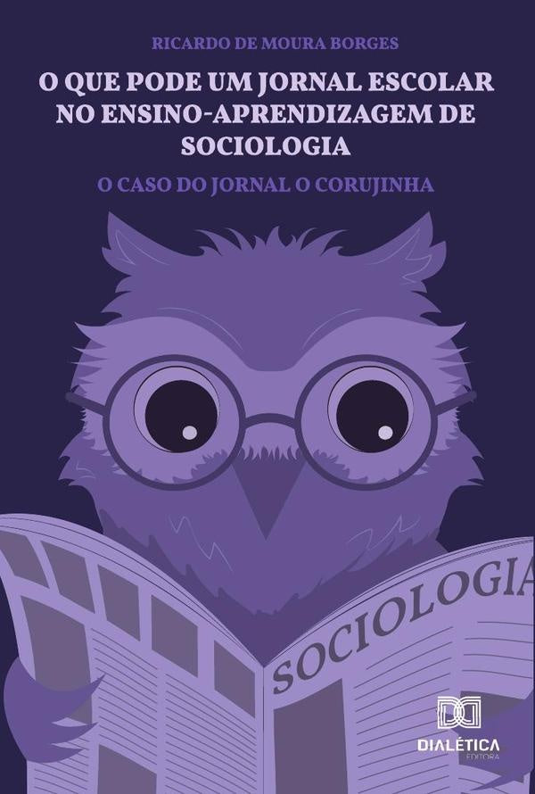 O que pode um jornal escolar no ensino-aprendizagem de sociologia | RicardodeMoura Borges