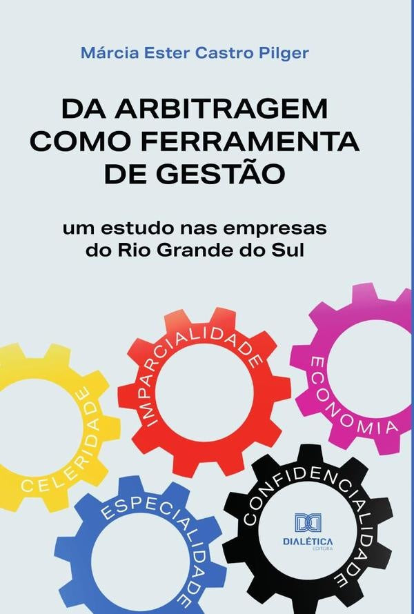 Da arbitragem como ferramenta de gest?o | MarciaEsterCastro Pilger