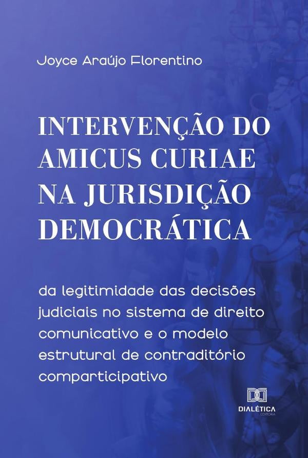 Interven??o do Amicus Curiae na Jurisdi??o Democratica | JoyceAraujo Florentino
